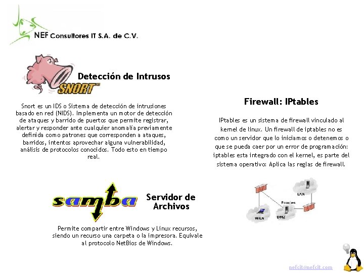 Detección de Intrusos Snort es un IDS o Sistema de detección de intrusiones basado