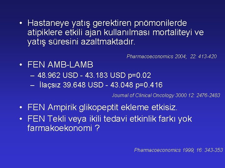  • Hastaneye yatış gerektiren pnömonilerde atipiklere etkili ajan kullanılması mortaliteyi ve yatış süresini