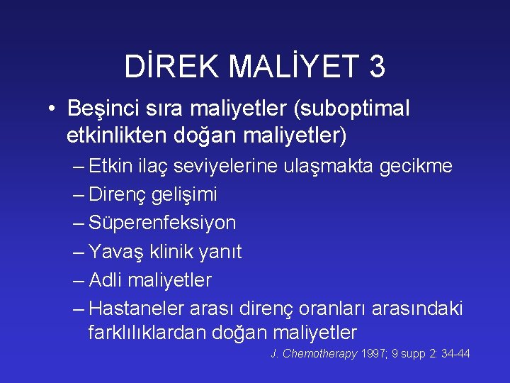 DİREK MALİYET 3 • Beşinci sıra maliyetler (suboptimal etkinlikten doğan maliyetler) – Etkin ilaç