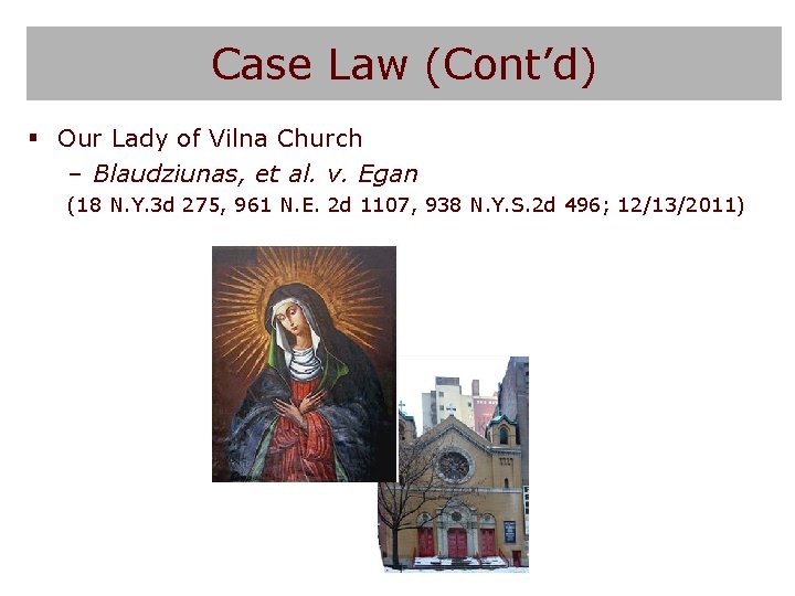 Case Law (Cont’d) § Our Lady of Vilna Church – Blaudziunas, et al. v.