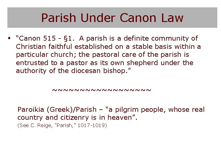 Parish Under Canon Law § “Canon 515 - § 1. A parish is a