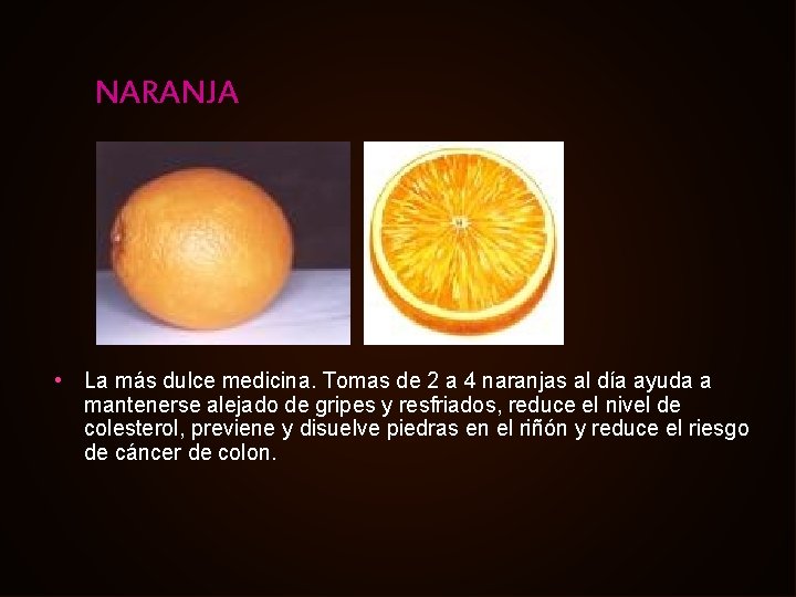 NARANJA • La más dulce medicina. Tomas de 2 a 4 naranjas al día