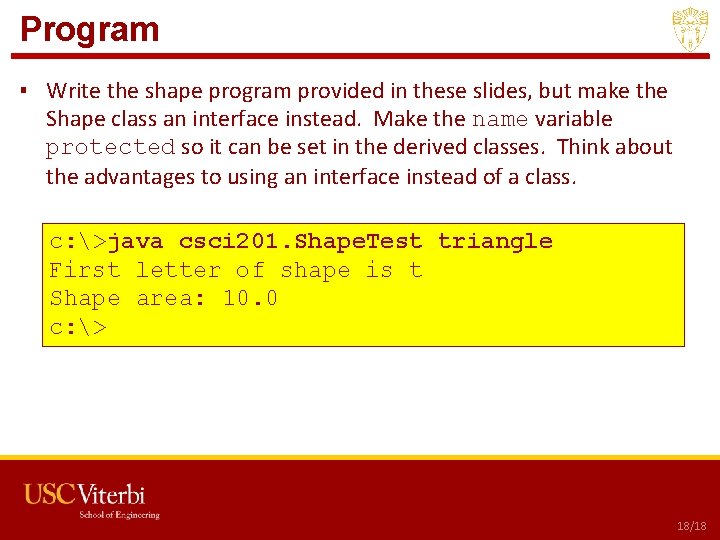 Program ▪ Write the shape program provided in these slides, but make the Shape