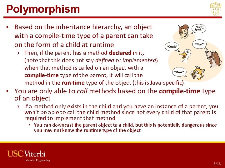 Polymorphism ▪ Based on the inheritance hierarchy, an object with a compile-time type of