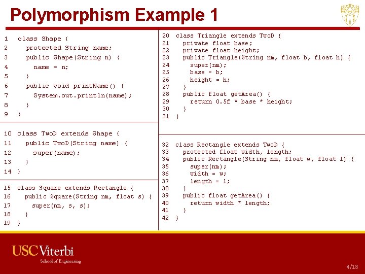 Polymorphism Example 1 1 2 3 4 5 6 7 8 9 class Shape