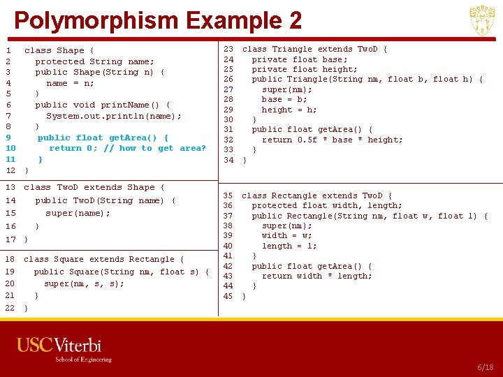 Polymorphism Example 2 1 class Shape { 2 protected String name; 3 public Shape(String