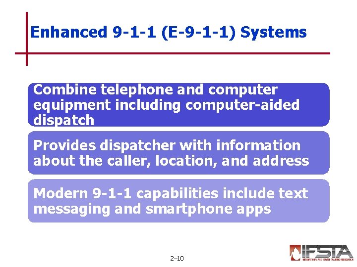 Enhanced 9 -1 -1 (E-9 -1 -1) Systems Combine telephone and computer equipment including Enhanced 9 -1 -1 (E-9 -1 -1) Systems Combine telephone and computer equipment including