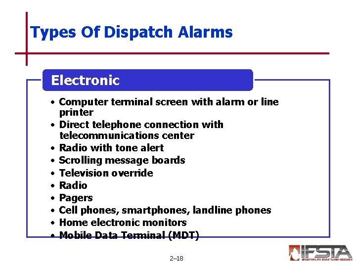 Types Of Dispatch Alarms Electronic • Computer terminal screen with alarm or line printer Types Of Dispatch Alarms Electronic • Computer terminal screen with alarm or line printer