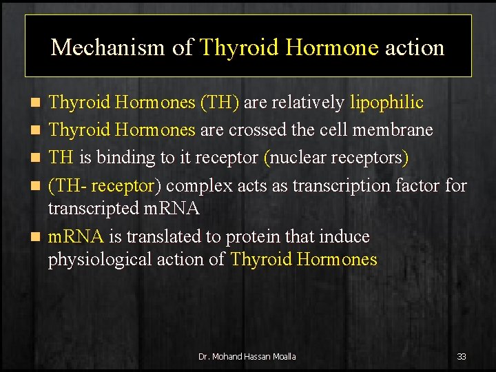 Mechanism of Thyroid Hormone action n n Thyroid Hormones (TH) are relatively lipophilic Thyroid