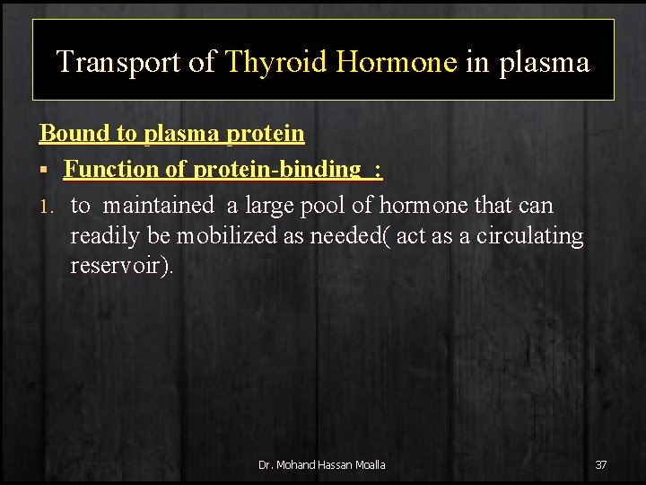 Transport of Thyroid Hormone in plasma Bound to plasma protein § Function of protein-binding