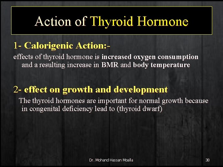 Action of Thyroid Hormone 1 - Calorigenic Action: effects of thyroid hormone is increased