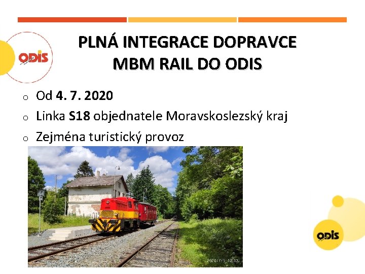 PLNÁ INTEGRACE DOPRAVCE MBM RAIL DO ODIS o o o Od 4. 7. 2020