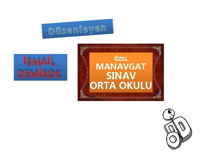 İSMAİL DEMİROK ÖZEL MANAVGAT SINAV ORTA OKULU 