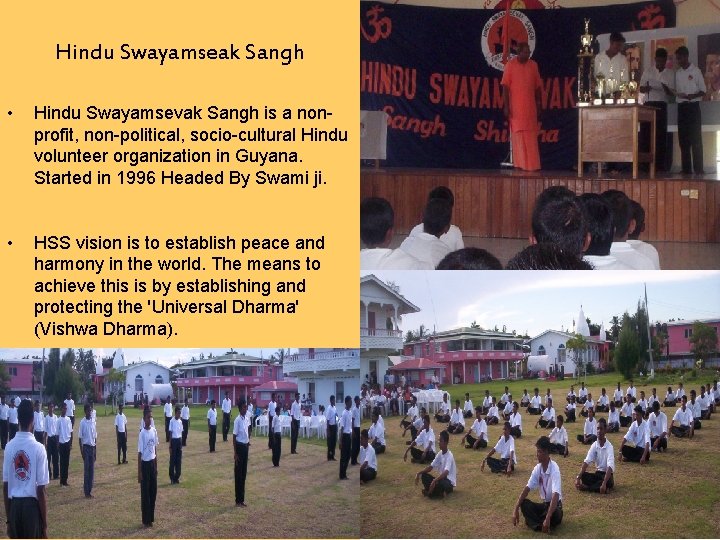 Hindu Swayamseak Sangh • Hindu Swayamsevak Sangh is a nonprofit, non-political, socio-cultural Hindu volunteer