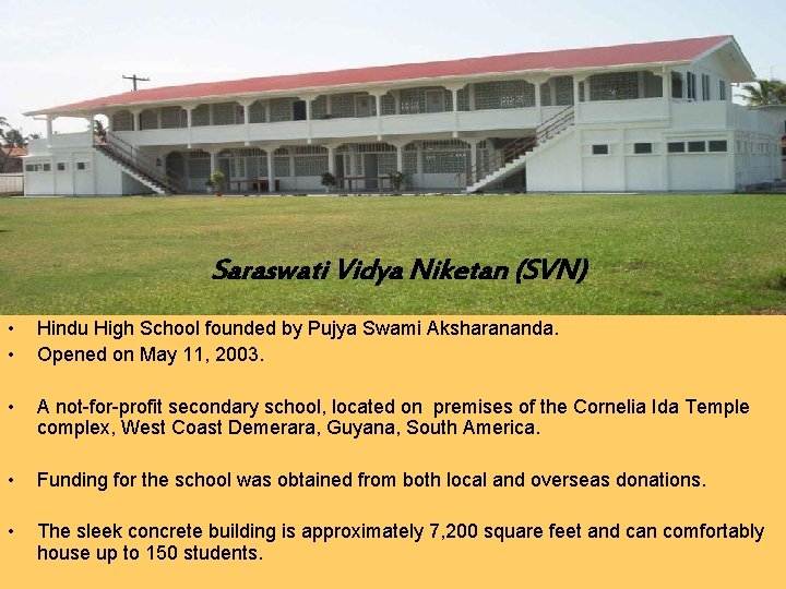 Saraswati Vidya Niketan (SVN) • • Hindu High School founded by Pujya Swami Aksharananda.