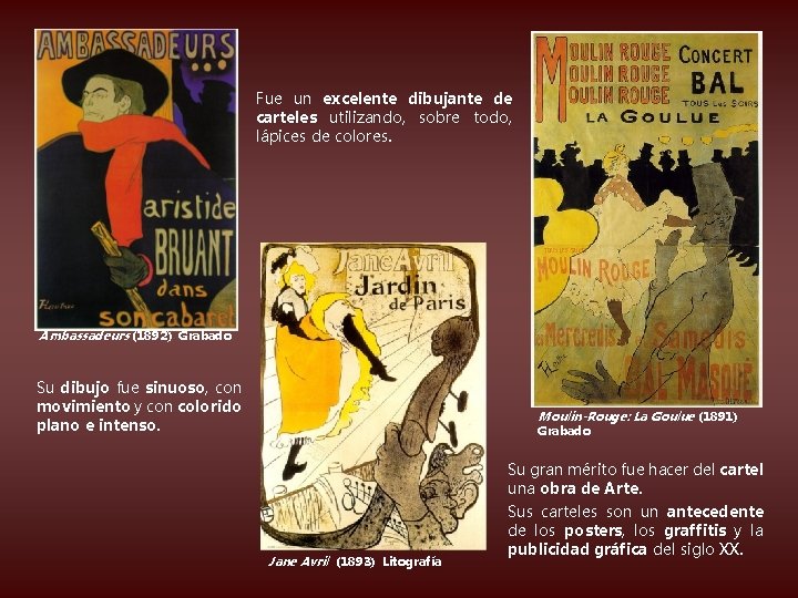Fue un excelente dibujante de carteles utilizando, sobre todo, lápices de colores. Ambassadeurs (1892)