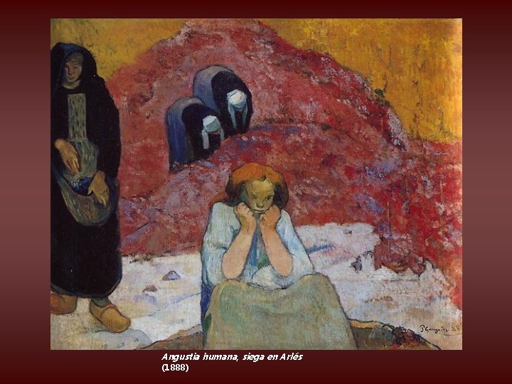 Angustia humana, siega en Arlés (1888) 
