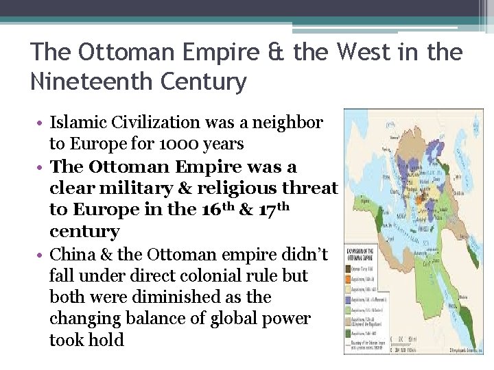 The Ottoman Empire & the West in the Nineteenth Century • Islamic Civilization was