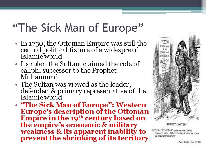 “The Sick Man of Europe” • In 1750, the Ottoman Empire was still the