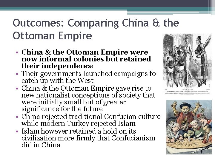 Outcomes: Comparing China & the Ottoman Empire • China & the Ottoman Empire were