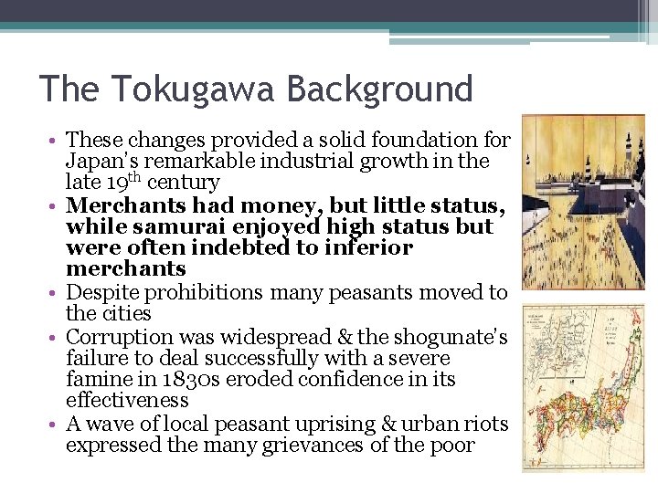 The Tokugawa Background • These changes provided a solid foundation for Japan’s remarkable industrial