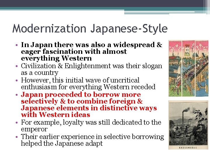 Modernization Japanese-Style • In Japan there was also a widespread & eager fascination with