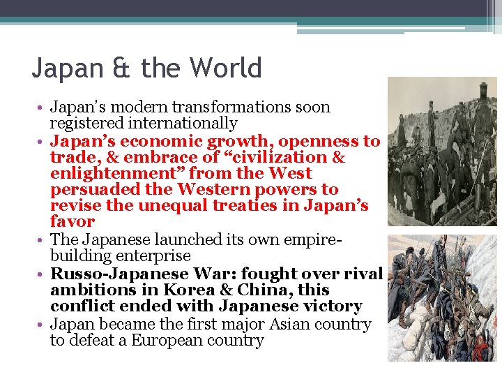 Japan & the World • Japan’s modern transformations soon registered internationally • Japan’s economic
