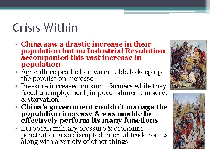 Crisis Within • China saw a drastic increase in their population but no Industrial