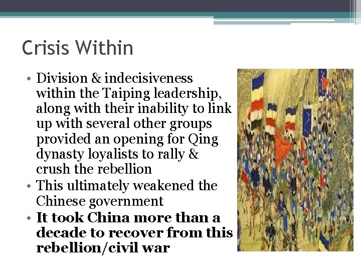 Crisis Within • Division & indecisiveness within the Taiping leadership, along with their inability