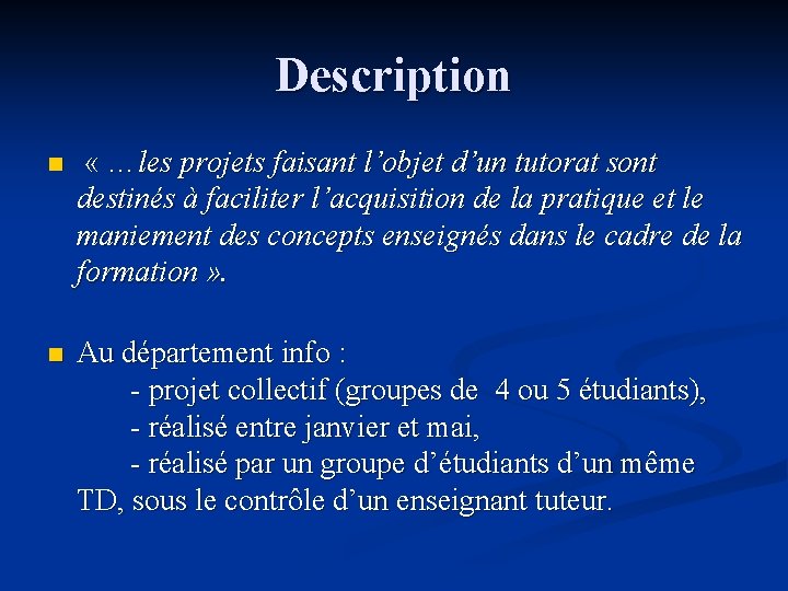 Description n « …les projets faisant l’objet d’un tutorat sont destinés à faciliter l’acquisition