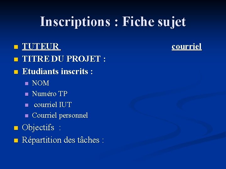 Inscriptions : Fiche sujet n n n TUTEUR TITRE DU PROJET : Etudiants inscrits