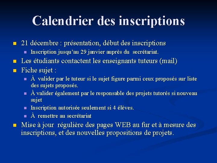 Calendrier des inscriptions n 21 décembre : présentation, début des inscriptions n n n