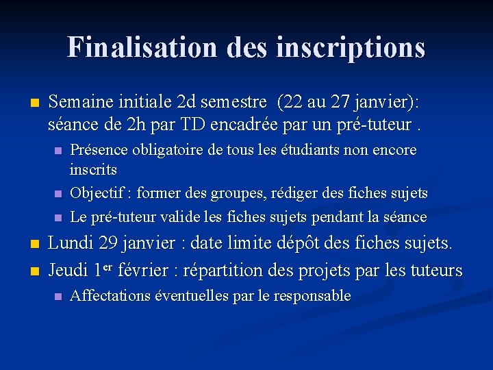 Finalisation des inscriptions n Semaine initiale 2 d semestre (22 au 27 janvier): séance