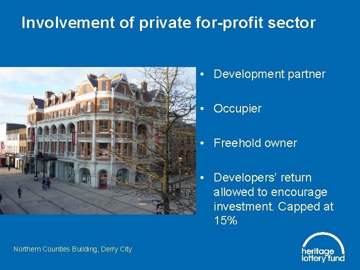 Involvement of private for-profit sector • Development partner • Occupier • Freehold owner •