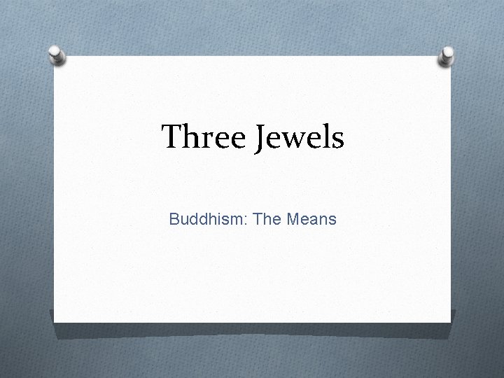 Three Jewels Buddhism: The Means 