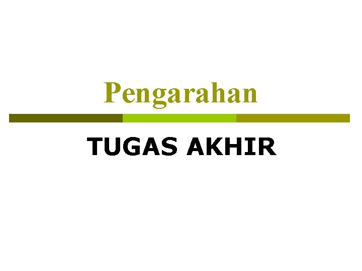 Pengarahan TUGAS AKHIR 