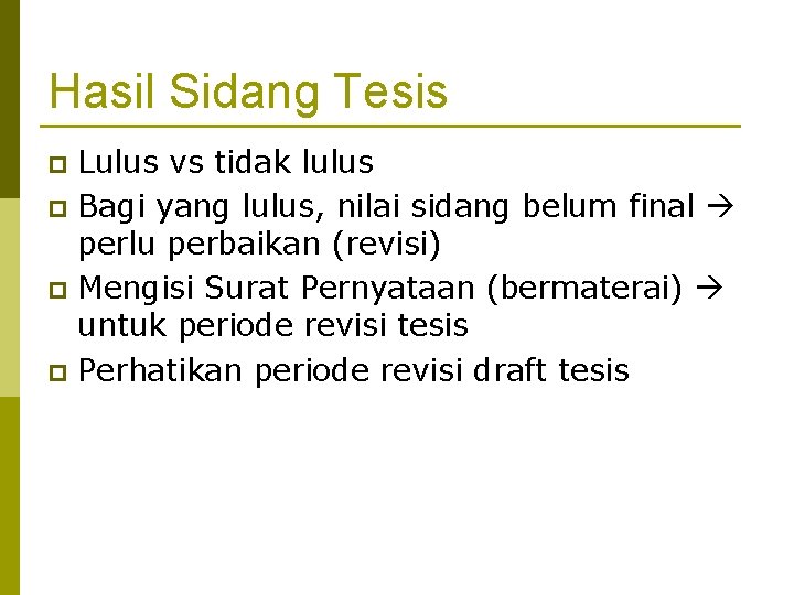 Hasil Sidang Tesis Lulus vs tidak lulus p Bagi yang lulus, nilai sidang belum