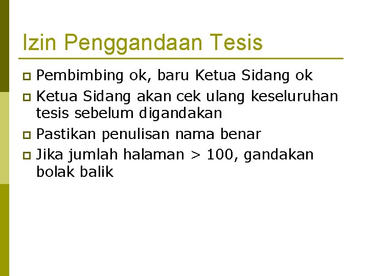 Izin Penggandaan Tesis Pembimbing ok, baru Ketua Sidang ok p Ketua Sidang akan cek