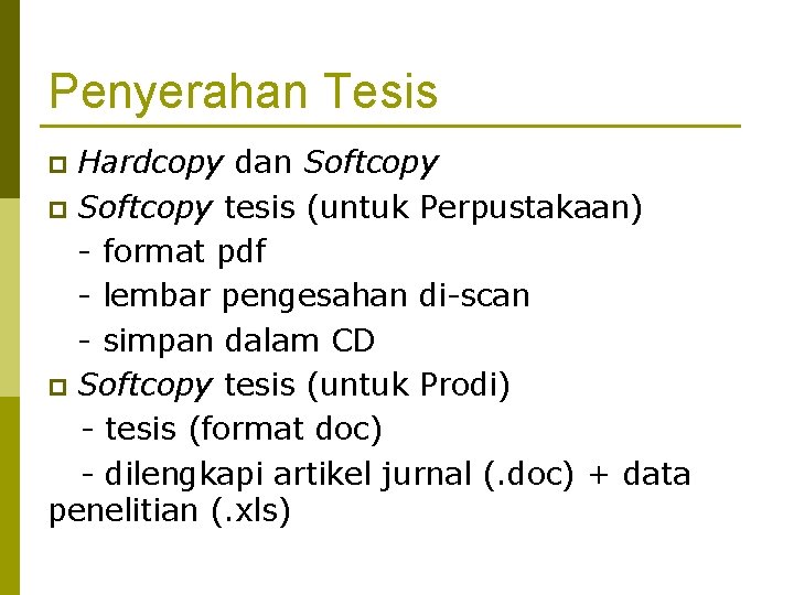 Penyerahan Tesis Hardcopy dan Softcopy p Softcopy tesis (untuk Perpustakaan) - format pdf -