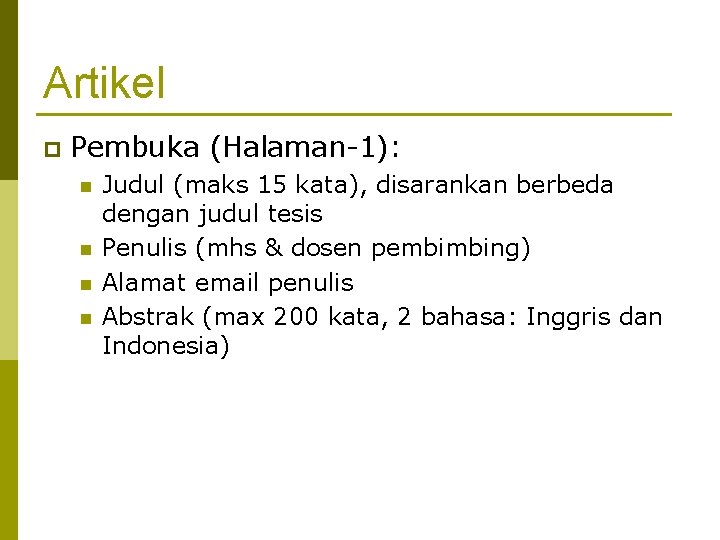 Artikel p Pembuka (Halaman-1): n n Judul (maks 15 kata), disarankan berbeda dengan judul