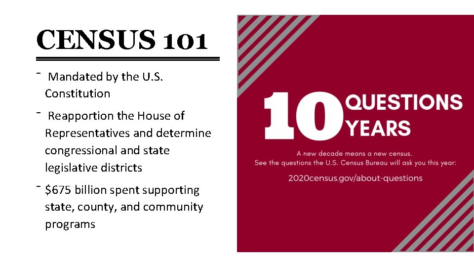 CENSUS 101 ⁻ Mandated by the U. S. Constitution ⁻ Reapportion the House of