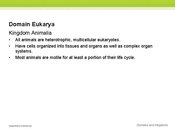 Domain Eukarya Kingdom Animalia • • • All animals are heterotrophic, multicellular eukaryotes. Have