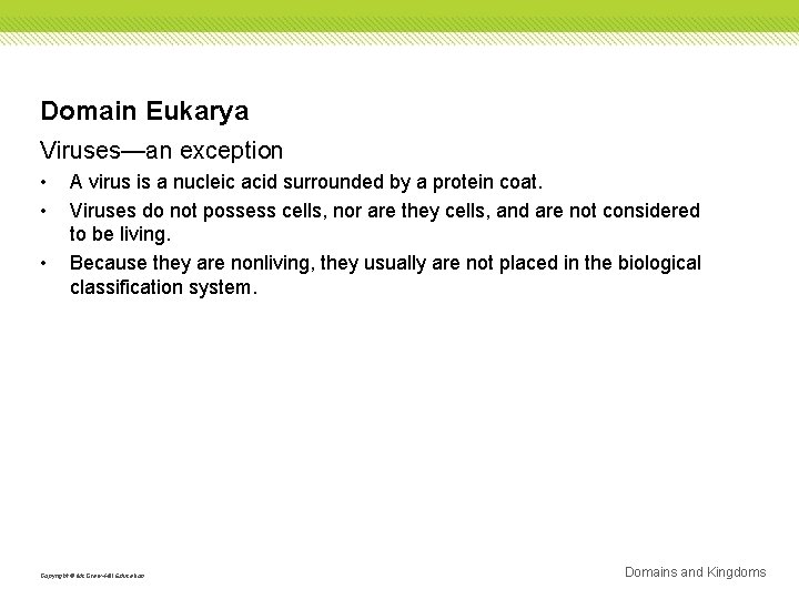 Domain Eukarya Viruses—an exception • • • A virus is a nucleic acid surrounded