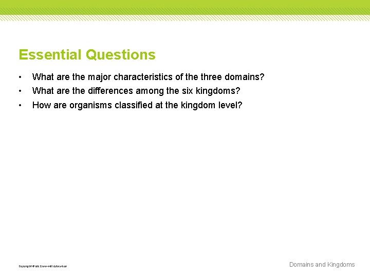 Essential Questions • • • What are the major characteristics of the three domains?