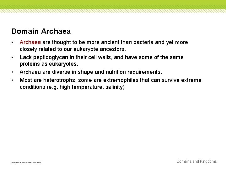 Domain Archaea • • Archaea are thought to be more ancient than bacteria and