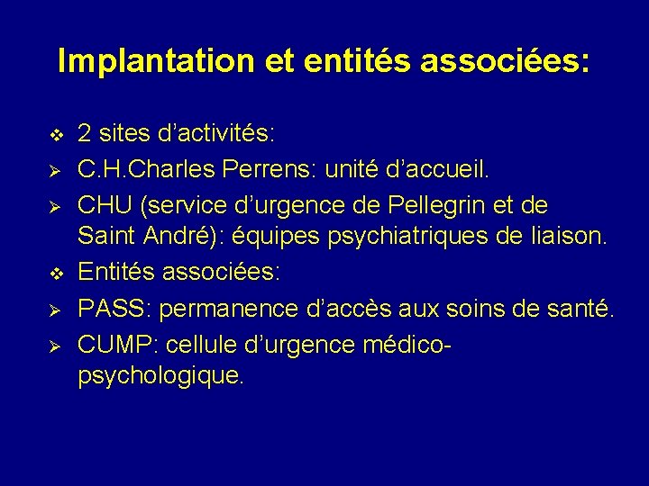 Implantation et entités associées: v Ø Ø 2 sites d’activités: C. H. Charles Perrens: