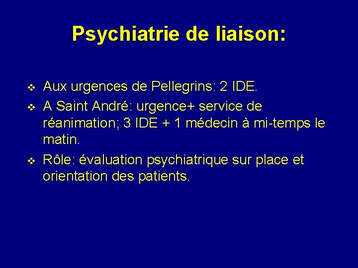 Psychiatrie de liaison: v v v Aux urgences de Pellegrins: 2 IDE. A Saint