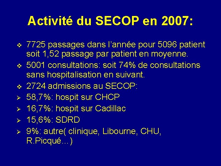 Activité du SECOP en 2007: v v v Ø Ø 7725 passages dans l’année