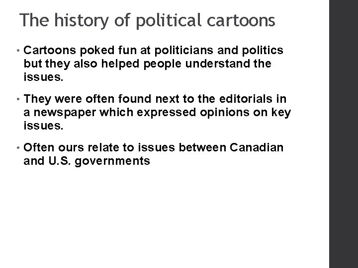The history of political cartoons • Cartoons poked fun at politicians and politics but