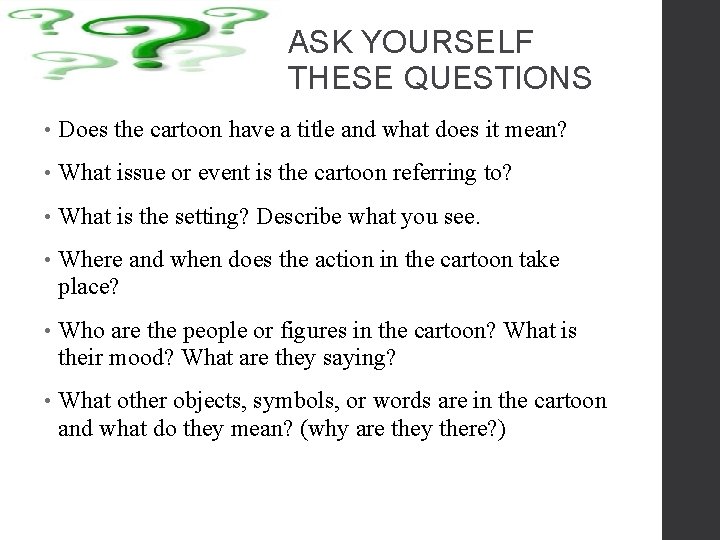 ASK YOURSELF THESE QUESTIONS • Does the cartoon have a title and what does